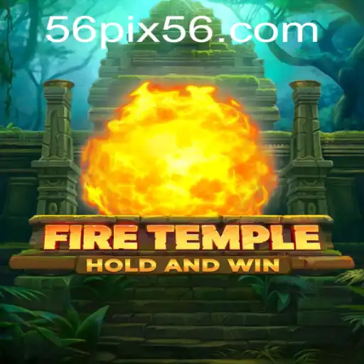 Exploring the Mysteries of FireTemple: A Deep Dive into the 56pix Phenomenon